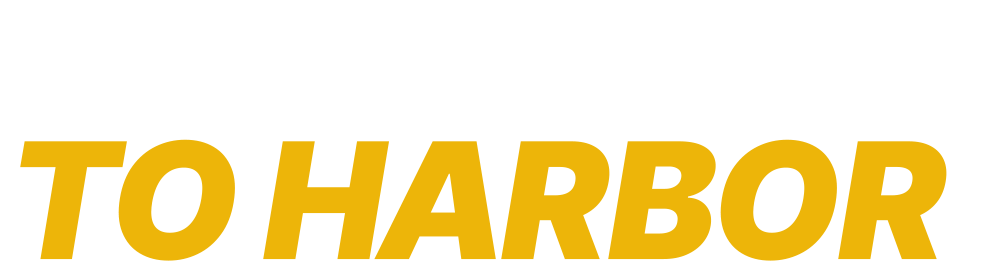 HEAD HOME TO HARBOR